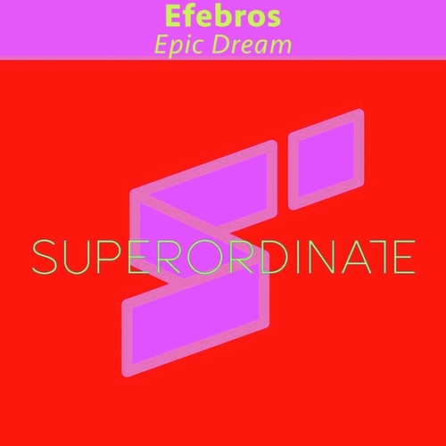 Efebros - Epic Dream [SUPER473]